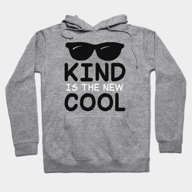 Choose Kind - Kind Is The New Cool Hoodie by Cosmo Gazoo